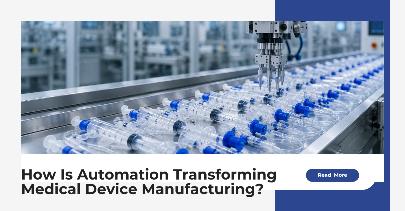 How Automation Is Transforming Medical Device Manufacturing?