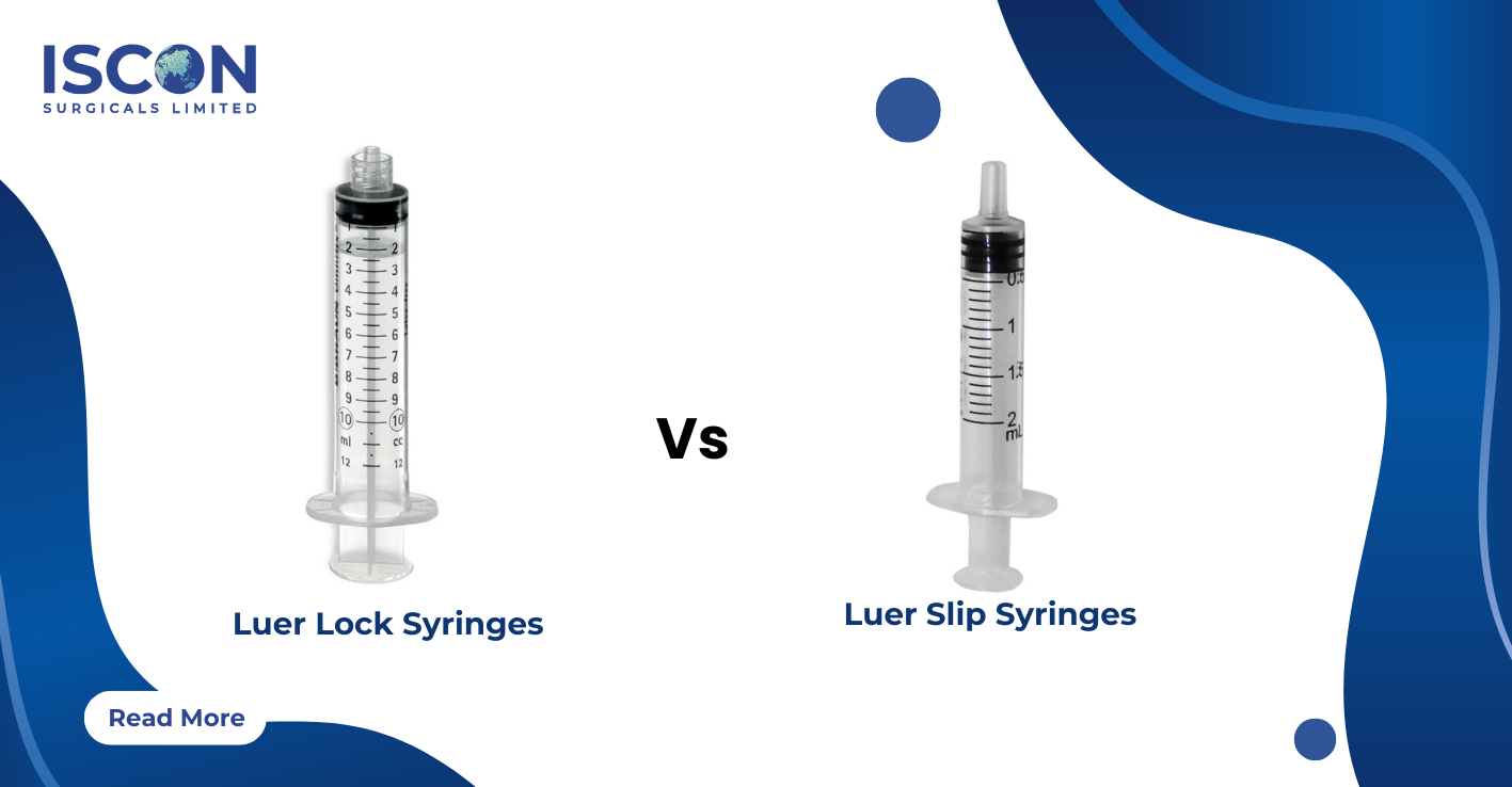 Luer Lock vs Luer Slip Syringes: Which One Is Better?